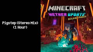Pigstep (Stereo Mix) - Minecraft Nether Update | 1 Hour