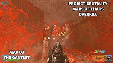 PROJECT-BRUTALITY Maps of Chaos OVERKILL HARDEST DIFFICULTY MAP 03