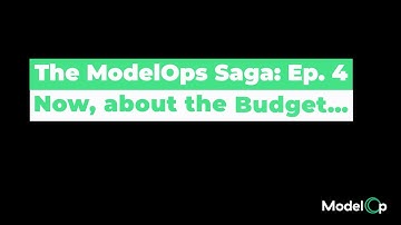 The ModelOps Saga - Ep4: Now, about the Budget...