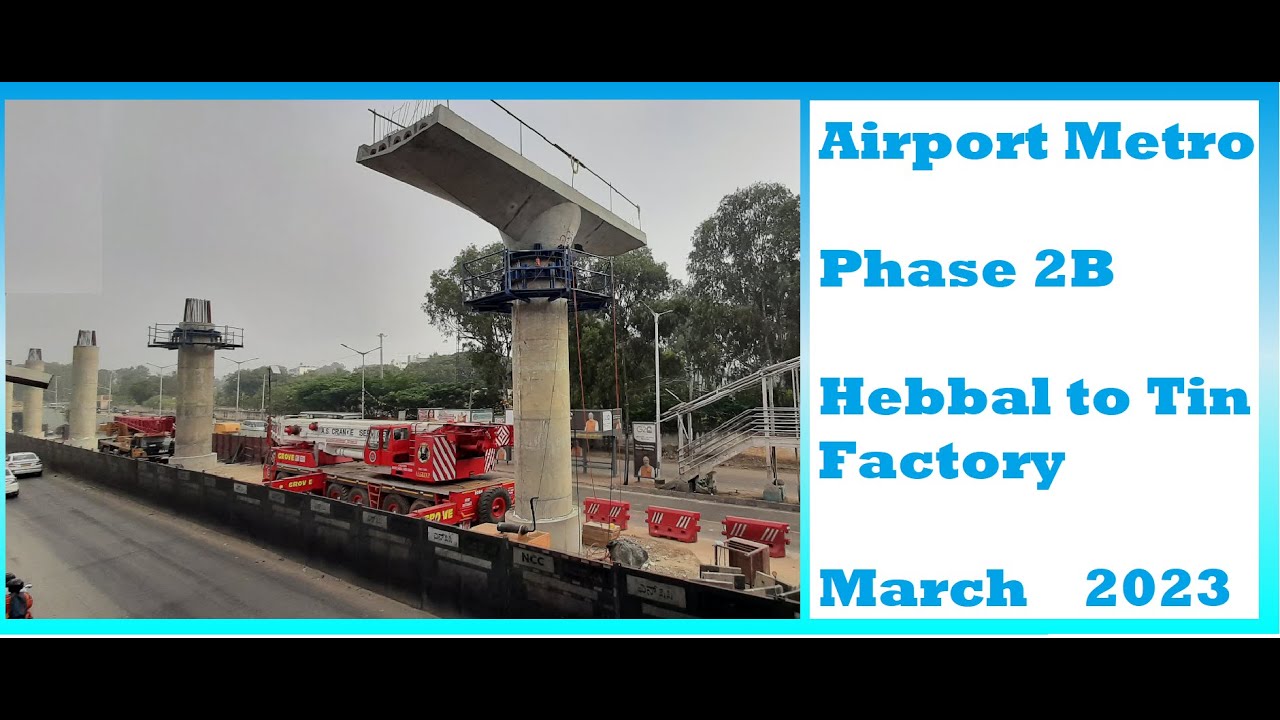 Bangalore Metro Blue line / Airport line from Hebbal to Tin Factory