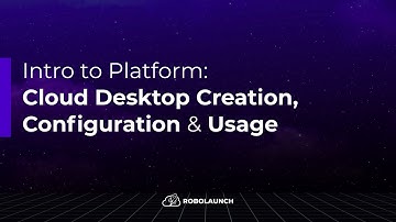 Intro to robolaunch AI Cloud | Cloud Desktop Creation, Configuration & Usage