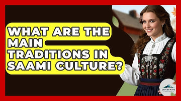 What Are the Main Traditions in Saami Culture? - Unmapping Scandinavia