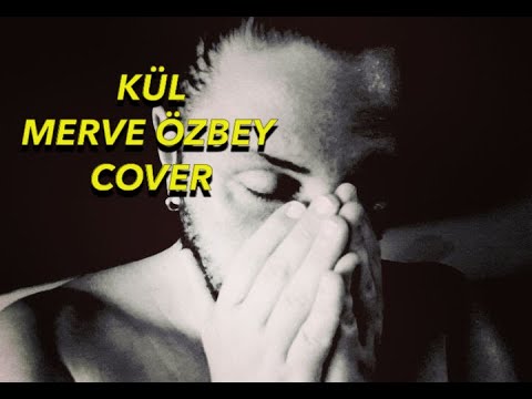 KÜL -MERVE ÖZBEY (ALİ LİKOĞLU COVER)  (Official Lyric Audio)