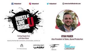 Putting People First, with Ryan Mauer (Ep. 21)