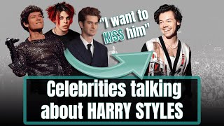 Celebrities talking about HARRY STYLES | Part 3