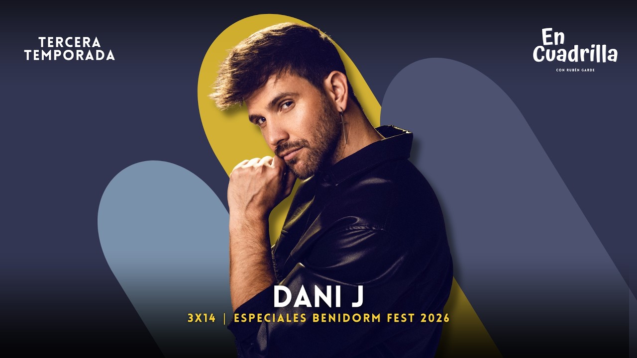 DANI J 3x14 Benidorm Fest 2026 | En Cuadrilla - Radio Espera
