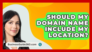 Should My Domain Name Include My Location? - BusinessGuide360.com