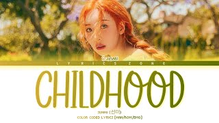 Sunmi (선미) – Childhood (풋사랑) color coded lyrics [Han/Rom/Eng]