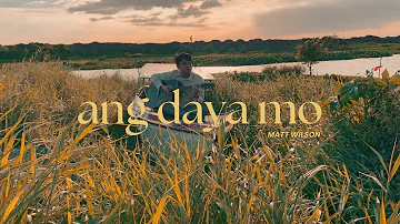Matt Wilson - Ang Daya Mo (Acoustic Version)