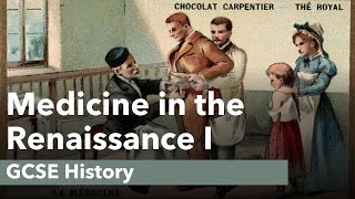 Medicine in the Renaissance I: GCSE History