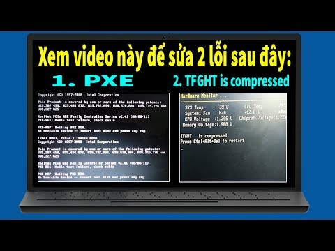 Chu Đặng Phú sửa lỗi PXE 2.1 và lỗi TFGHT is compresses - press ctrl+alt+del to restart | Foci