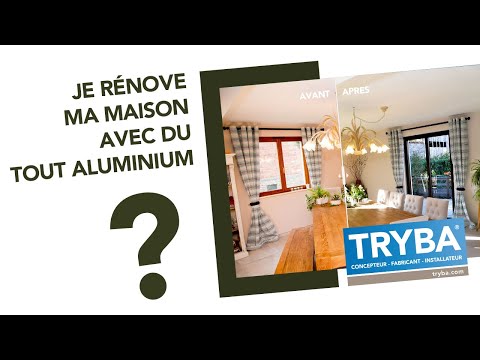 Rénover sa maison avec du tout aluminium | Fin de chantier | Tryba