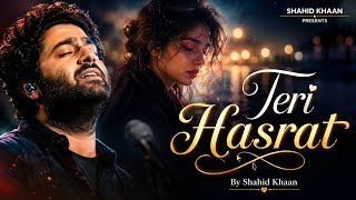 Teri Hasrat | Heart Touching Sad Song 2026 | Shahid Khaan | sad song