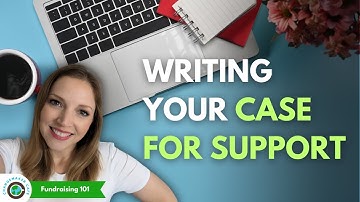 Nonprofit Fundraising: How to Write a Case for Support