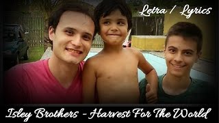Isley Brothers - Harvest For The World Letra Lyrics Tab