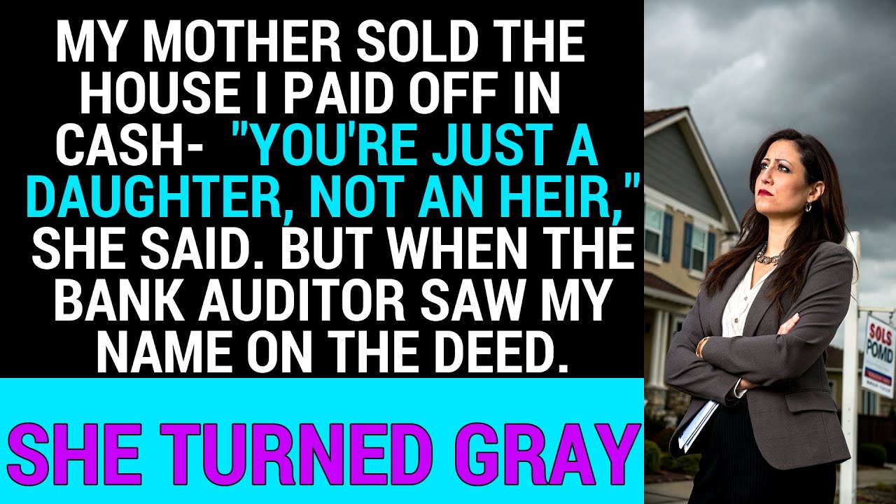 My Mother Sold the House I Paid Off—Then the Auditor Saw My Name on the Deed