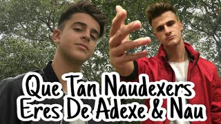 Cuanto Sabes De Adexe & Nau | Familia Naudexers