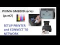 PIXMA GM2000 GM2040 GM2050 (part2) - Setup Printer and Connect to Wireless