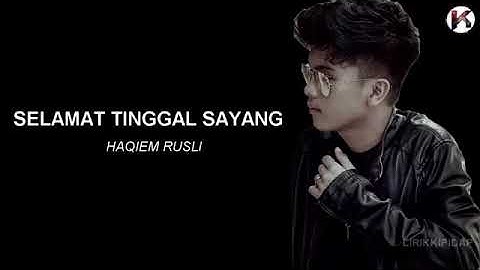 Haqiem_Rusli_Selamat_Tinggal_Sayang ( lirik video )