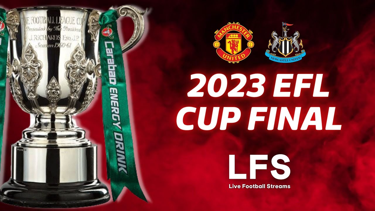 2023 EFL Cup Final Live On LFS YouTube