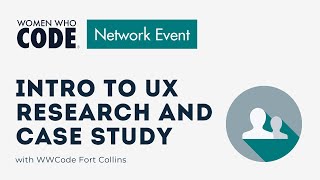 Intro to UX Research and Case Study
