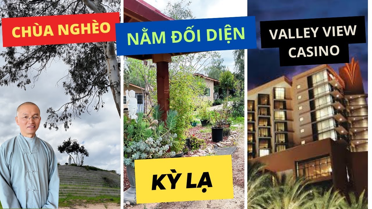 Kỳ lạ! Nằm đối diện sòng bài. Chùa Phùng Xuân tại San Diego, Nam California, còn mới, rất hoang sơ.