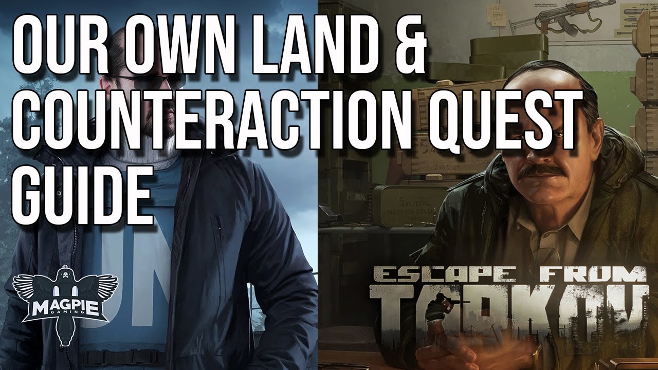 Our Own Land & Counteraction Quest Guide - ESCAPE FROM TARKOV