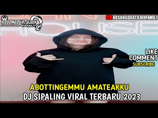 DJ SIPALING VIRAL TERBARU 2023 | ABOTTINGEMMU AMATEAKKU ( KosongDuaTujuhFamily ) class=