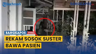Bikin Merinding, Pria ini Rekam Sosok Suster Bawa Pasien di Rumah Sakit Angker