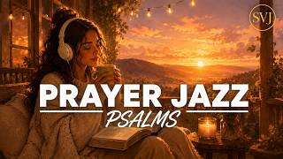 My Help Comes From The Lord ☕ Peaceful Christian Jazz for Evening Prayer & Rest | KJV Psalm 121 screenshot 5