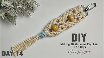 Day 14 | Making 30 Macrame Keychains in 30 Days | Macrame Keychain Tutorial