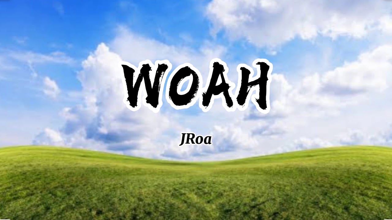 WOAH | JRoa (Lyrics)