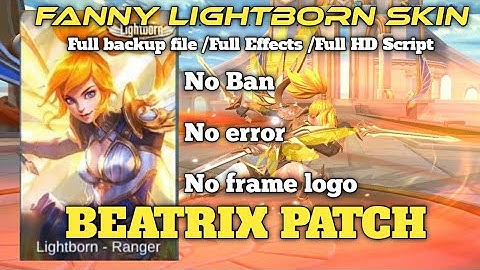 Fanny Lightborn Skin Script(for Abc& Normal )Full Effects Full Background/MLBB