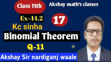 17- Binomial theorem class 11th | Kc Sinha 11th | ex-14.2 | Q-11 | Binomial theorem |
