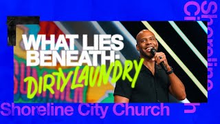 Dirty Laundry // What Lies Beneath // Pastor Earl McClellan