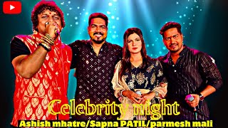 Singer ashish Mhatre/sapna PATIL | parmesh mali orchestra | mix song