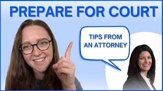 How to Prepare for Court // Tips from a Lawyer