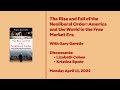 The Rise and Fall of the Neoliberal Order: America and the World in the Free Market Era