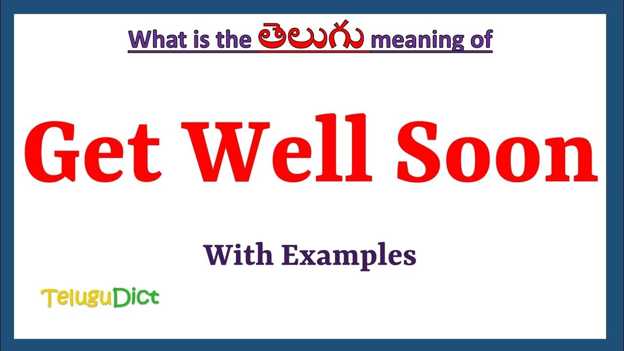 Get Well Soon Meaning In Telugu Get Well Soon In Telugu Get Well get-well-soon-meaning-in-telugu-get-well-soon-in-telugu-get-well