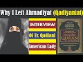 Why i left ahmadiat  qadianiat  ex qadiani american girl  end of prophethood