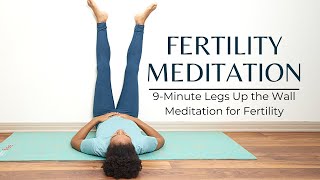 Meditation for Fertility | 9-Minute Legs Up the Wall Guided Fertility Meditation