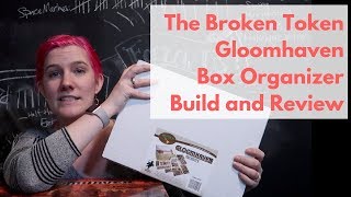 The Broken Token Gloomhaven Box Organizer Review