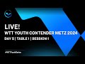 Live  t1  day 5  wtt youth contender metz 2024  session 1