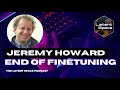 The end of finetuning  with jeremy howard of fastai