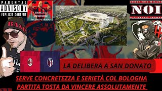 milanbologna seriea newsansiro SAN DONATO AVANTI TUTTA, UNA PARTITA DA VINCERE