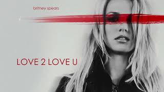 Britney Spears - Love 2 Love u