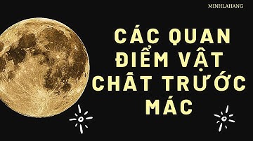 Các quan niệm về vật chất trước Mác ( không hề hàn lâm)
