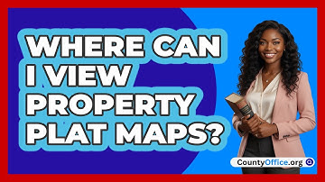 Where Can I View Property Plat Maps?