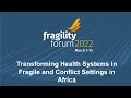 Transforming Health Systems in Fragile and Conflict Settings in Africa