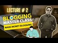 Learn blogging | Make Money Blogging | Lecture #2